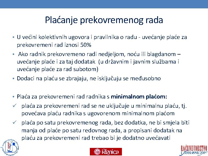 Plaćanje prekovremenog rada • U većini kolektivnih ugovora i pravilnika o radu uvećanje plaće