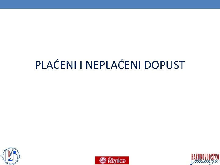 PLAĆENI I NEPLAĆENI DOPUST 