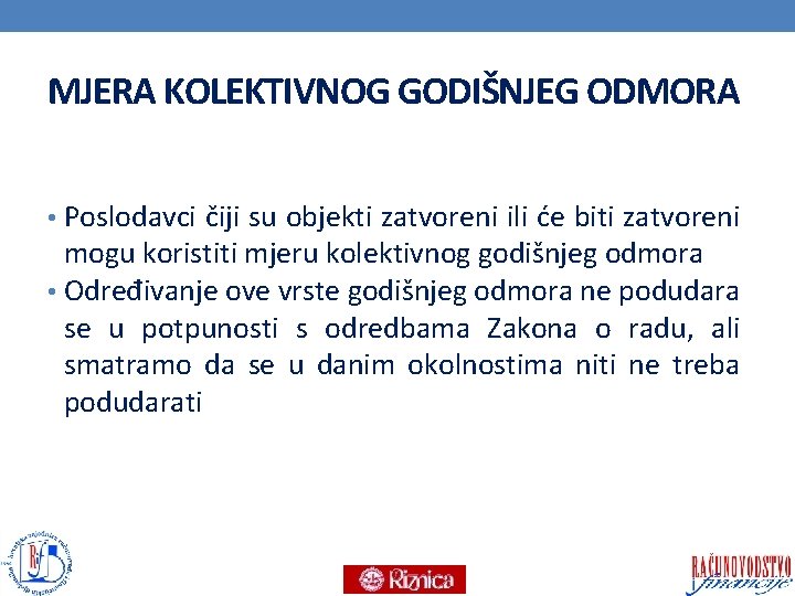 MJERA KOLEKTIVNOG GODIŠNJEG ODMORA • Poslodavci čiji su objekti zatvoreni ili će biti zatvoreni