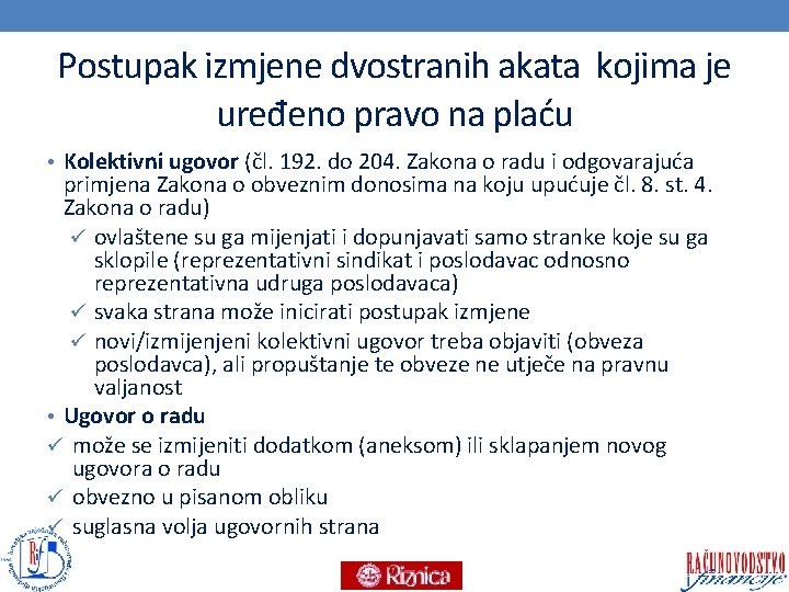 Postupak izmjene dvostranih akata kojima je uređeno pravo na plaću • Kolektivni ugovor (čl.