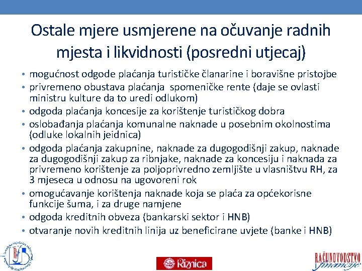 Ostale mjere usmjerene na očuvanje radnih mjesta i likvidnosti (posredni utjecaj) • mogućnost odgode