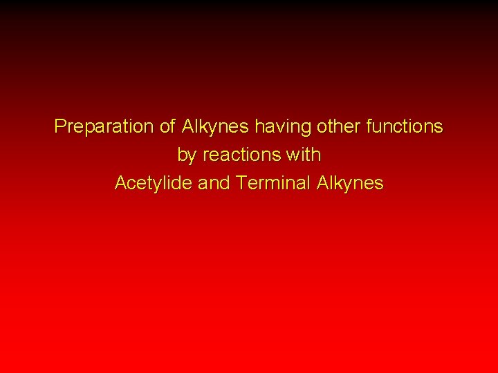 Preparation of Alkynes having other functions by reactions with Acetylide and Terminal Alkynes 