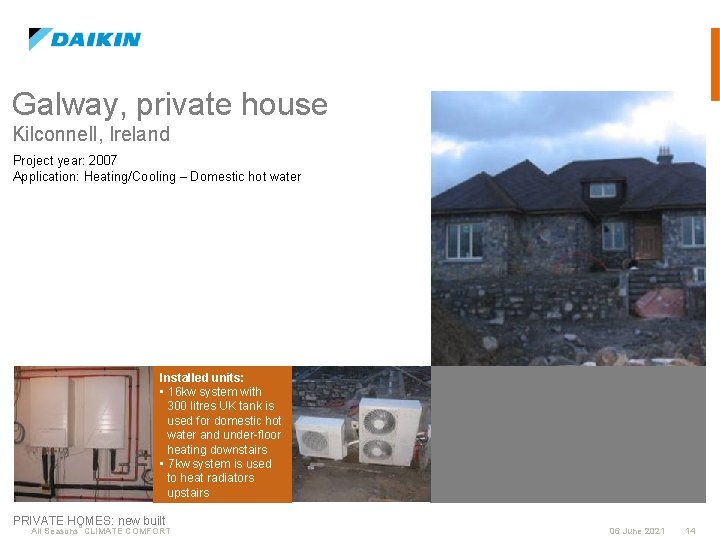 Galway, private house Kilconnell, Ireland Project year: 2007 Application: Heating/Cooling – Domestic hot water