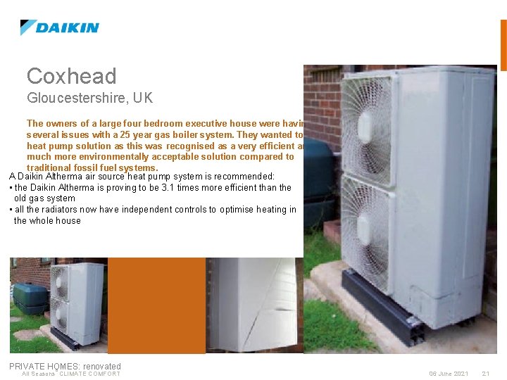 Coxhead Gloucestershire, UK The owners of a large four bedroom executive house were having