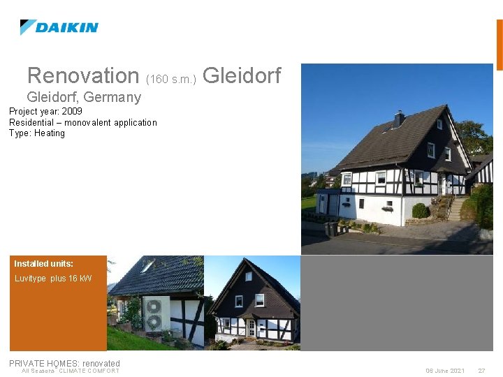 Renovation (160 s. m. ) Gleidorf, Germany Project year: 2009 Residential – monovalent application
