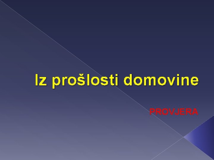 Iz prošlosti domovine PROVJERA 
