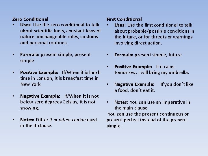 Zero Conditional • Uses: Use the zero conditional to talk about scientific facts, constant