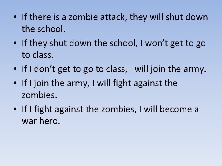  • If there is a zombie attack, they will shut down the school.