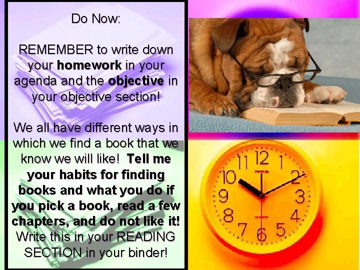 Do Now: REMEMBER to write down your homework in your agenda and the objective
