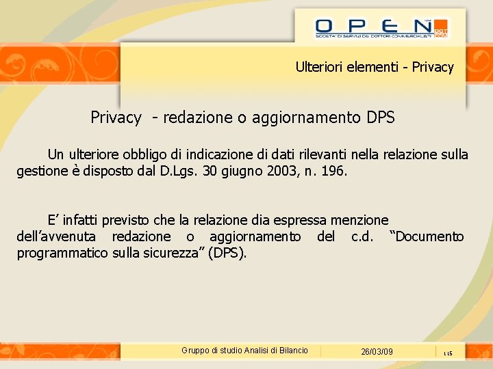 Ulteriori elementi - Privacy - redazione o aggiornamento DPS Un ulteriore obbligo di indicazione