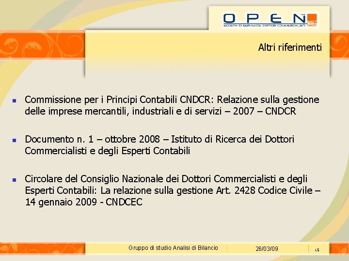 Altri riferimenti Commissione per i Principi Contabili CNDCR: Relazione sulla gestione delle imprese mercantili,