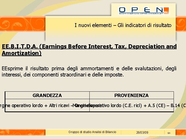 I nuovi elementi – Gli indicatori di risultato EE. B. I. T. D. A.