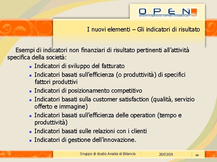 I nuovi elementi – Gli indicatori di risultato Esempi di indicatori non finanziari di