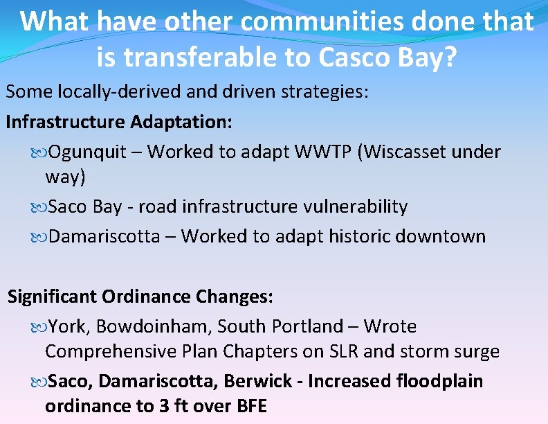 What have other communities done that is transferable to Casco Bay? Some locally-derived and