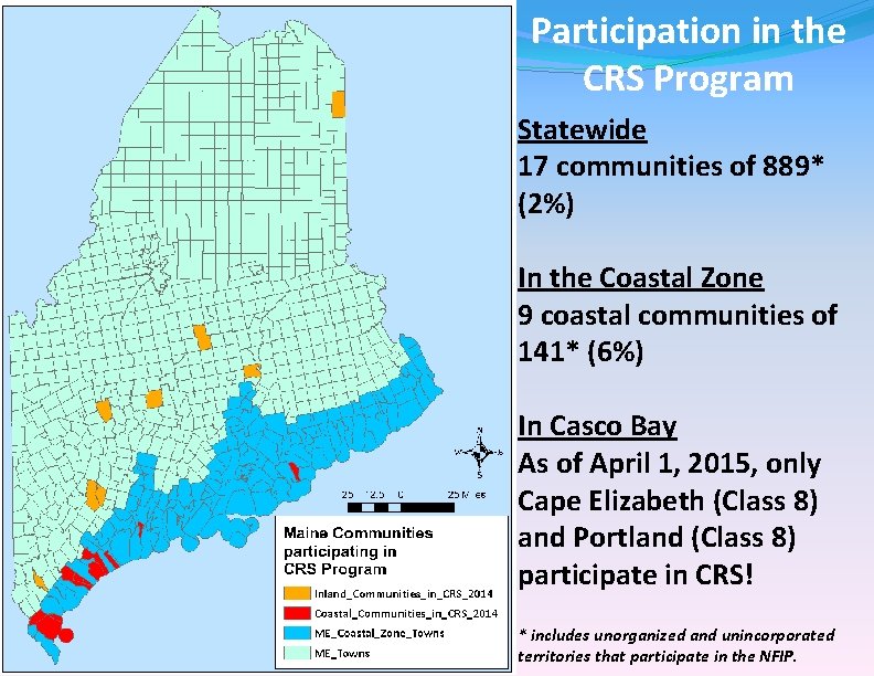 Participation in the CRS Program Statewide 17 communities of 889* (2%) In the Coastal