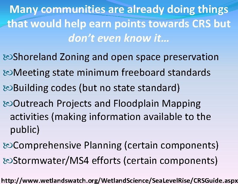 Many communities are already doing things that would help earn points towards CRS but