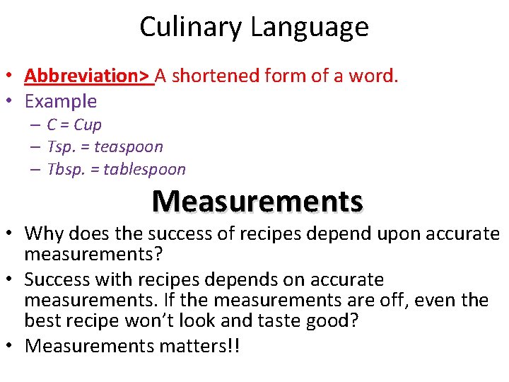 Culinary Language • Abbreviation> A shortened form of a word. • Example – C