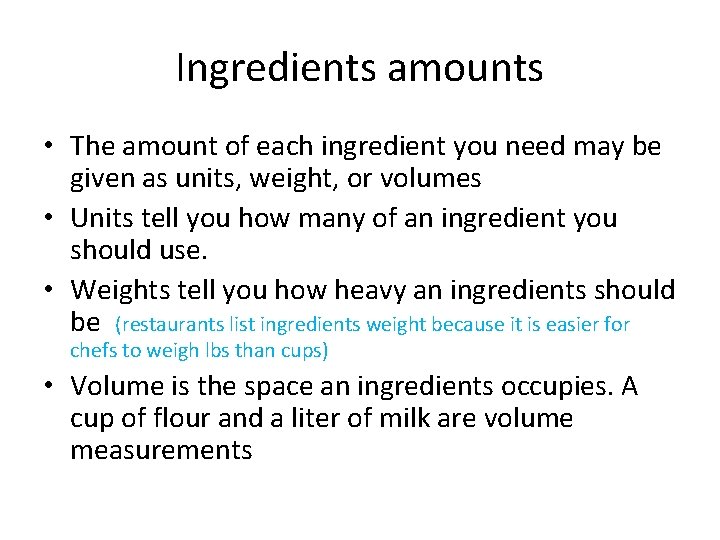 Ingredients amounts • The amount of each ingredient you need may be given as