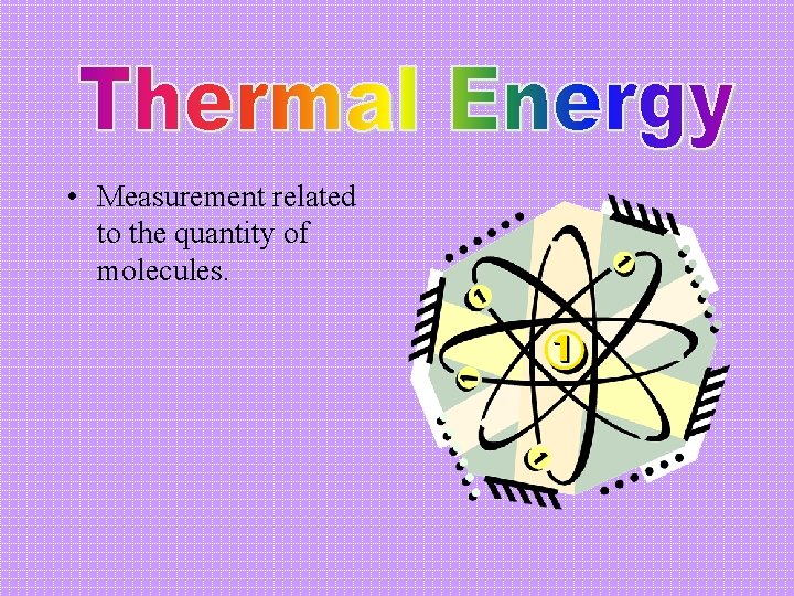  • Measurement related to the quantity of molecules. 