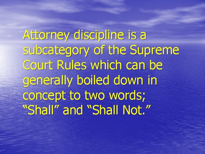 Attorney discipline is a subcategory of the Supreme Court Rules which can be generally