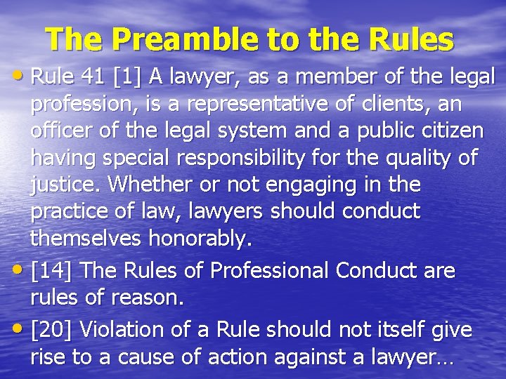 The Preamble to the Rules • Rule 41 [1] A lawyer, as a member