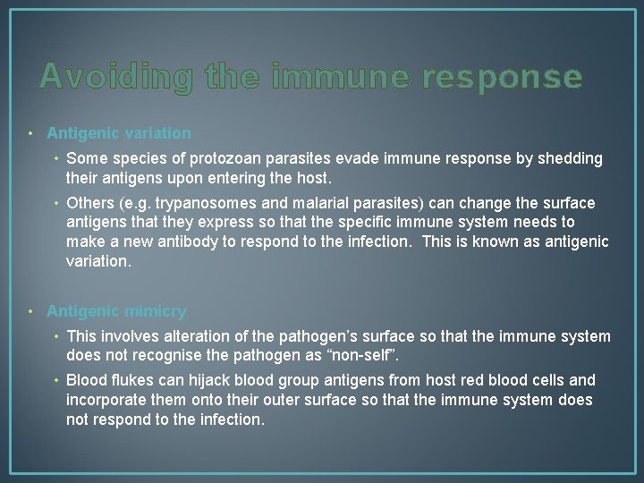 Avoiding the immune response • Antigenic variation • Some species of protozoan parasites evade