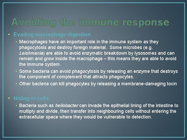Avoiding the immune response • Evading macrophage digestion • Macrophages have an important role