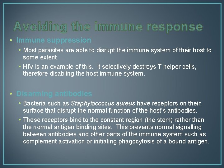 Avoiding the immune response • Immune suppression • Most parasites are able to disrupt