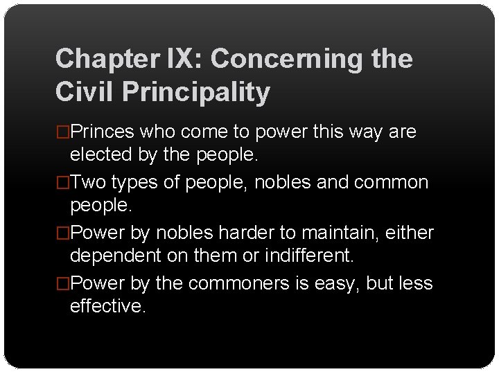 Chapter IX: Concerning the Civil Principality �Princes who come to power this way are
