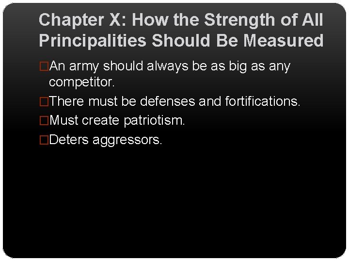 Chapter X: How the Strength of All Principalities Should Be Measured �An army should