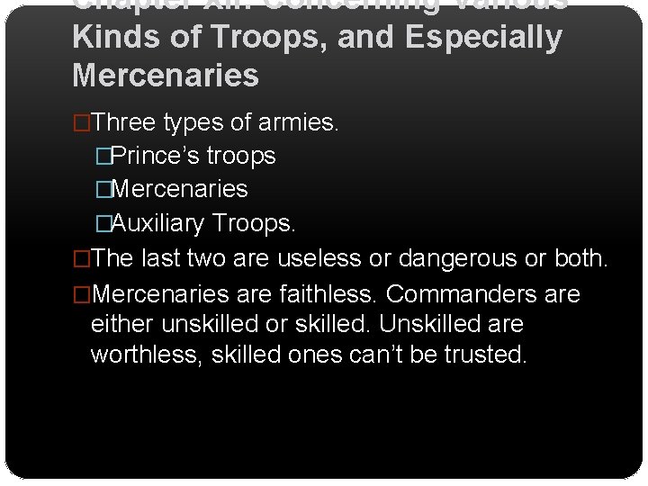 Chapter XII: Concerning Various Kinds of Troops, and Especially Mercenaries �Three types of armies.