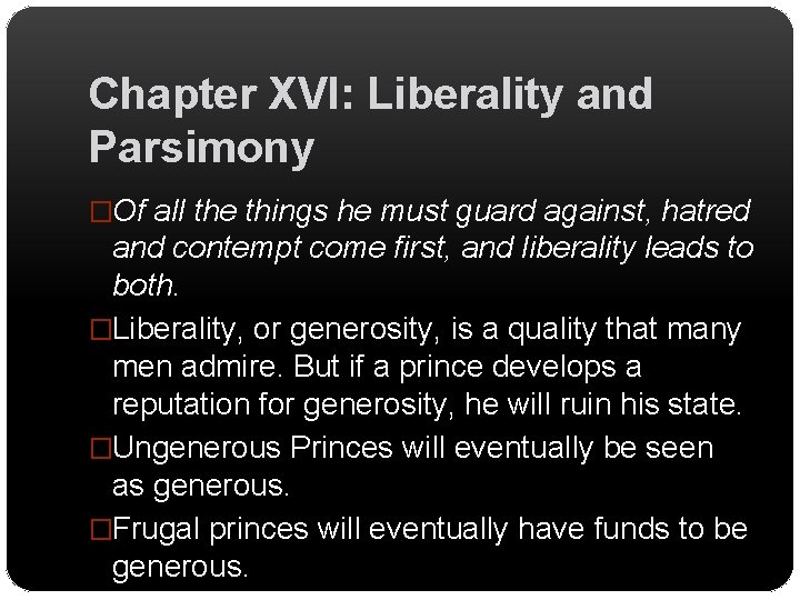 Chapter XVI: Liberality and Parsimony �Of all the things he must guard against, hatred