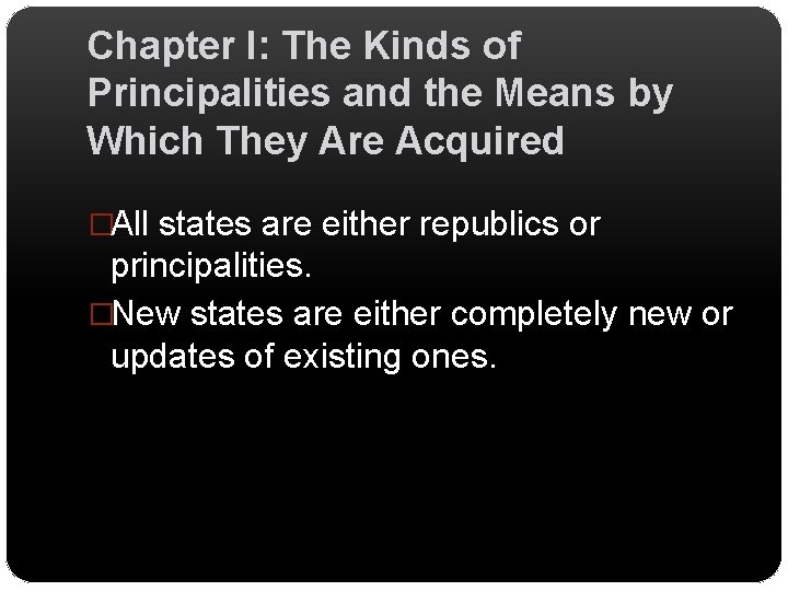 Chapter I: The Kinds of Principalities and the Means by Which They Are Acquired