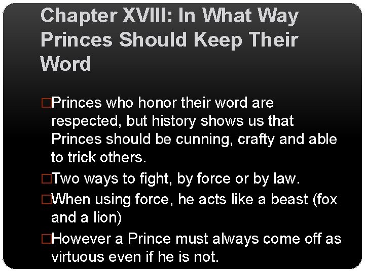 Chapter XVIII: In What Way Princes Should Keep Their Word �Princes who honor their