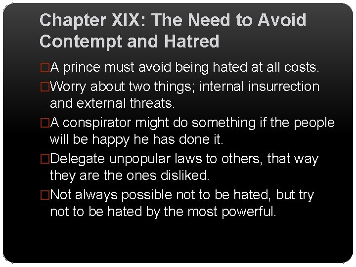 Chapter XIX: The Need to Avoid Contempt and Hatred �A prince must avoid being