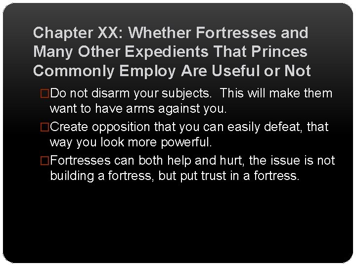 Chapter XX: Whether Fortresses and Many Other Expedients That Princes Commonly Employ Are Useful