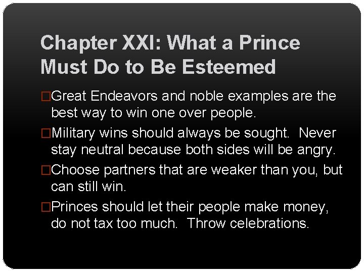 Chapter XXI: What a Prince Must Do to Be Esteemed �Great Endeavors and noble