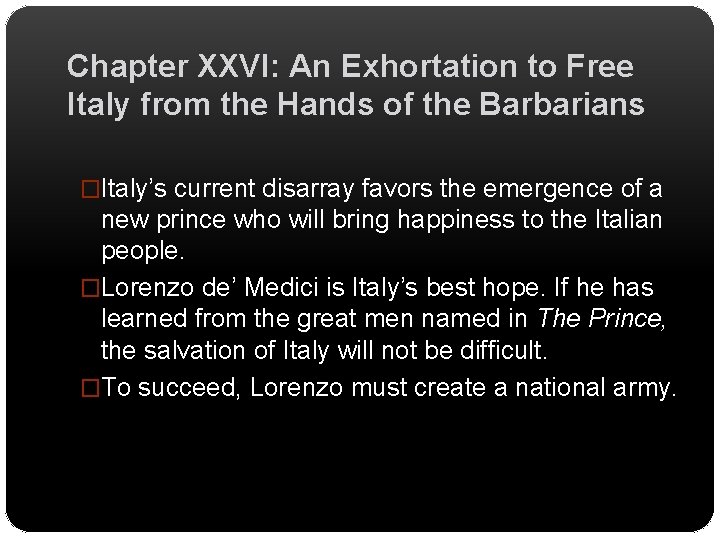Chapter XXVI: An Exhortation to Free Italy from the Hands of the Barbarians �Italy’s