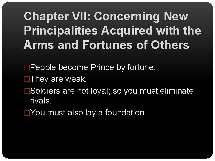 Chapter VII: Concerning New Principalities Acquired with the Arms and Fortunes of Others �People
