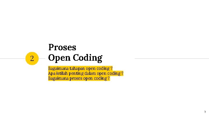2 Proses Open Coding Bagaimana tahapan open coding ? Apa istilah penting dalam open