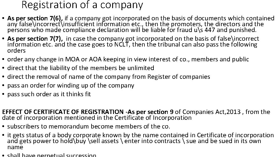 Registration of a company • As per section 7(6), if a company got incorporated