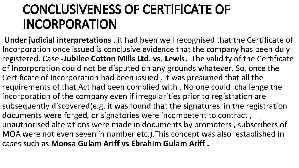 CONCLUSIVENESS OF CERTIFICATE OF INCORPORATION Under judicial interpretations , it had been well recognised