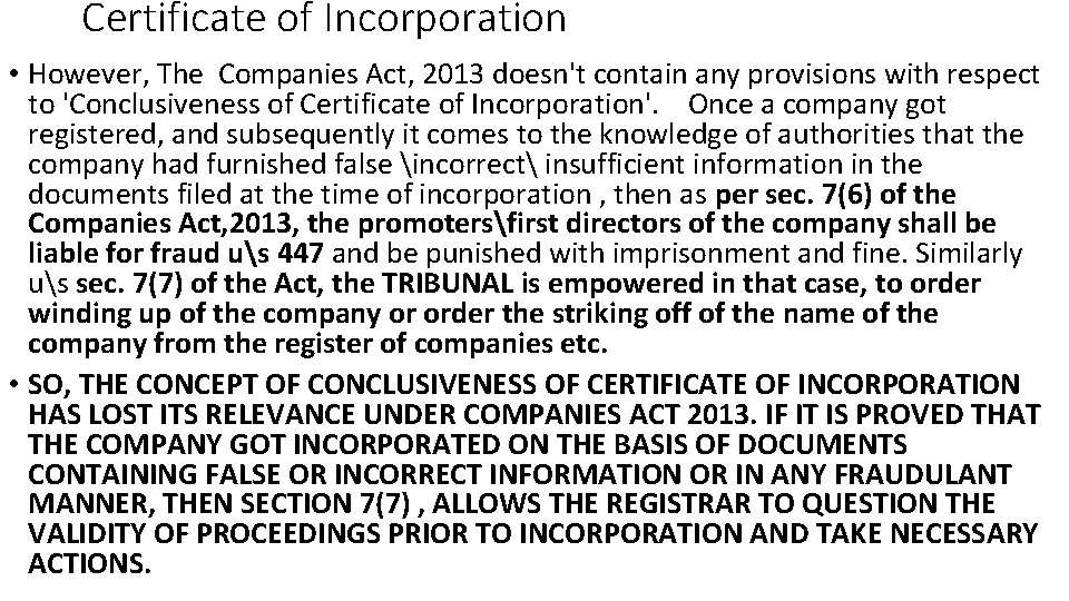 Certificate of Incorporation • However, The Companies Act, 2013 doesn't contain any provisions with