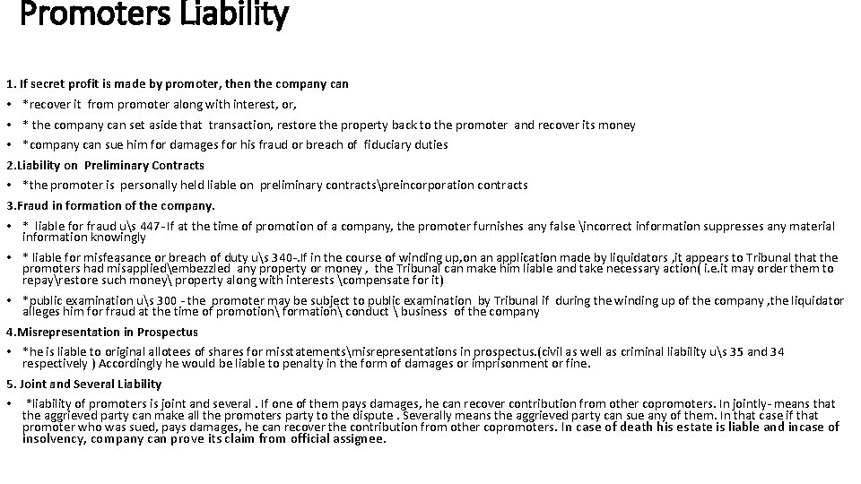 Promoters Liability 1. If secret profit is made by promoter, then the company can