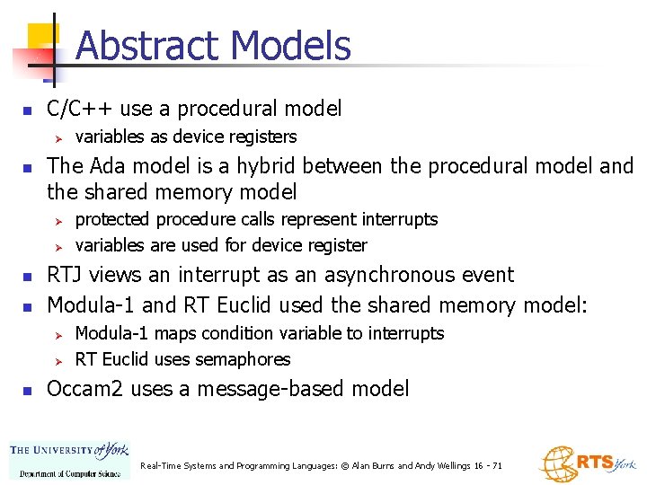 Abstract Models n C/C++ use a procedural model Ø n The Ada model is
