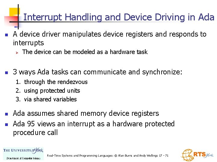 Interrupt Handling and Device Driving in Ada n A device driver manipulates device registers