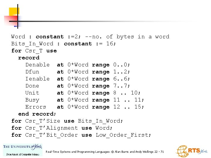 Word : constant : =2; --no. of bytes in a word Bits_In_Word : constant