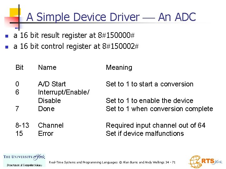 A Simple Device Driver An ADC n n a 16 bit result register at
