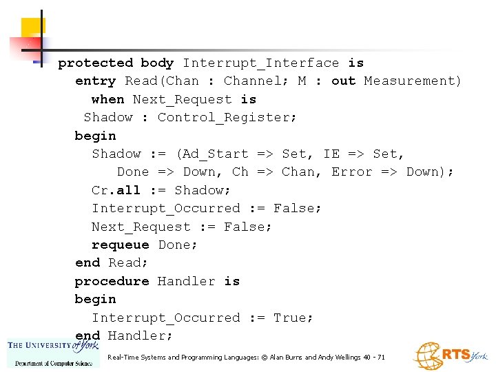 protected body Interrupt_Interface is entry Read(Chan : Channel; M : out Measurement) when Next_Request