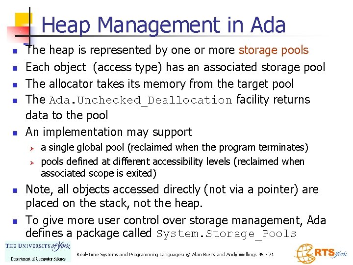 Heap Management in Ada n n n The heap is represented by one or